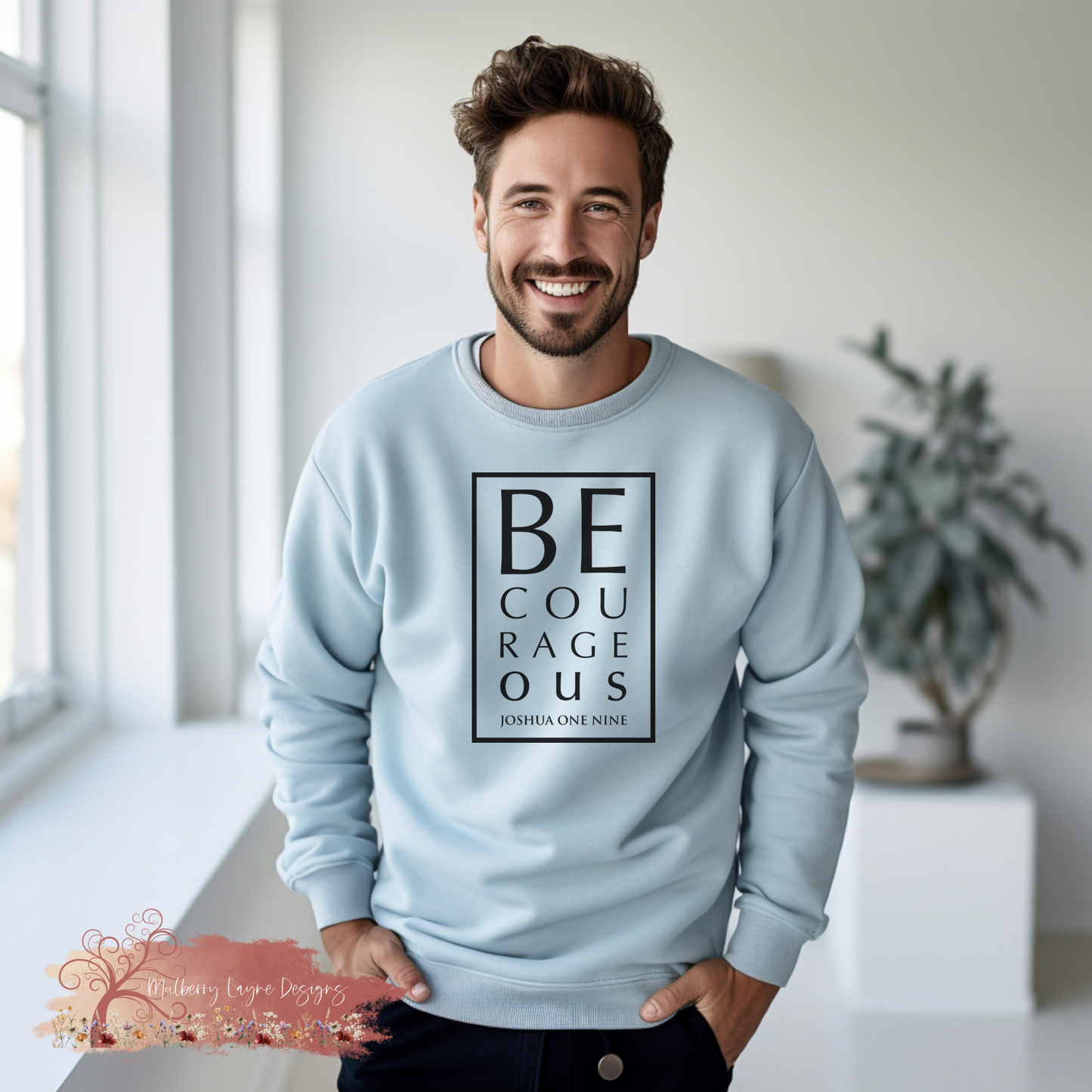 Be Courageous Sweatshirt | Christian Sweatshirt