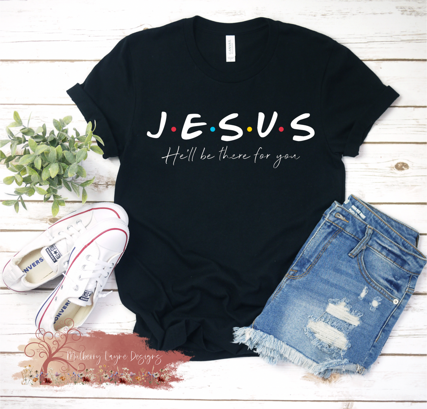 Jesus He’ll Be There For You T-Shirt  | Christian T-Shirt