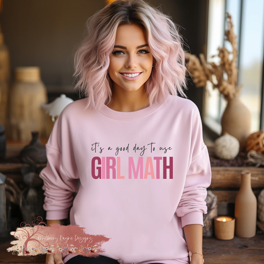 It’s A Good Day To Use Girl Math Sweatshirt