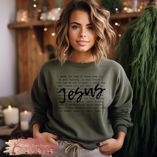 I Speak The Name Of Jesus Over You Sweatshirt