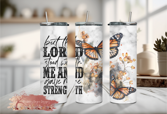 The Lord Stood With Me & Gave Me Strength Skinny Tumbler