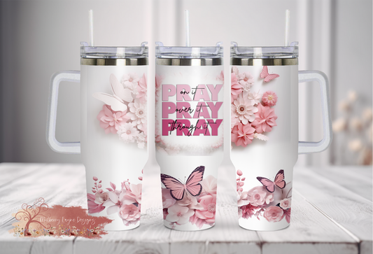 Pray On It 40oz Tumbler