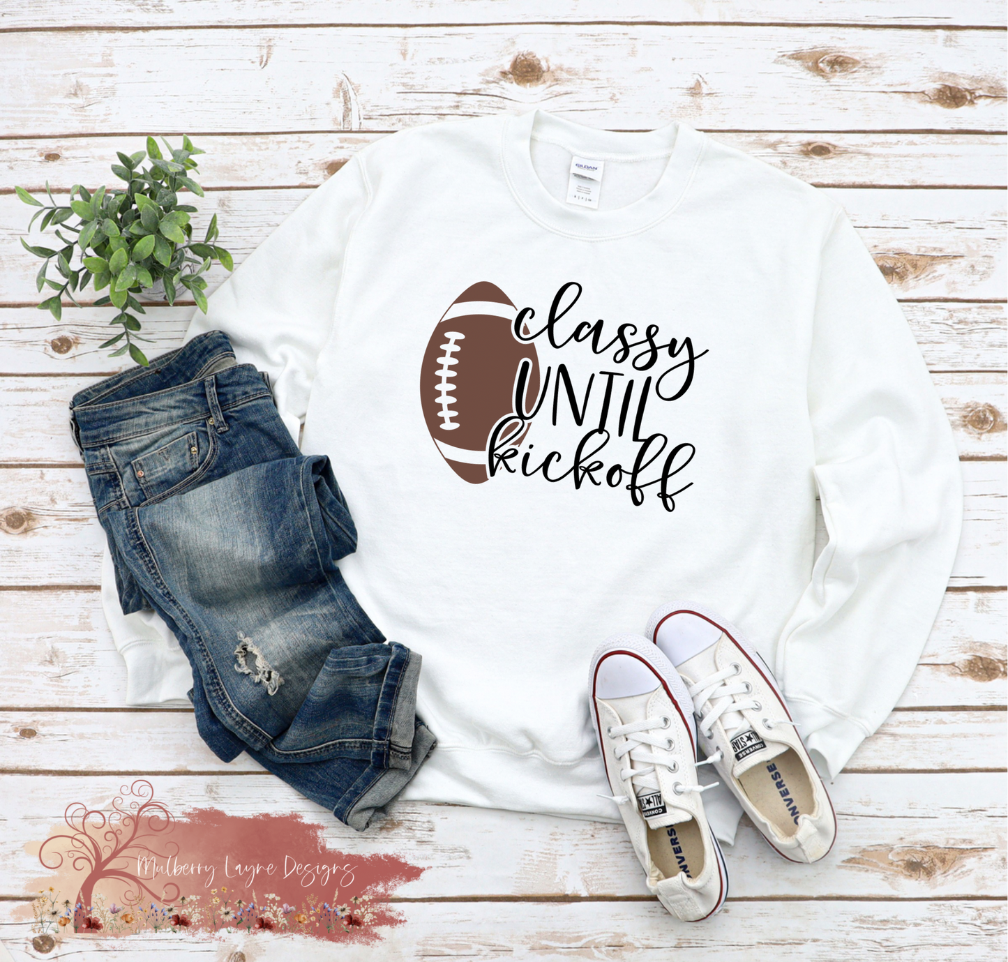 Classy Until Kickoff Football Sweatshirt