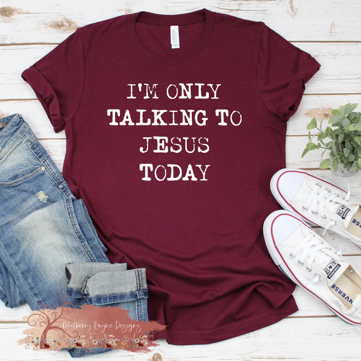 I’m Only Talking ToJesus Today Tee
