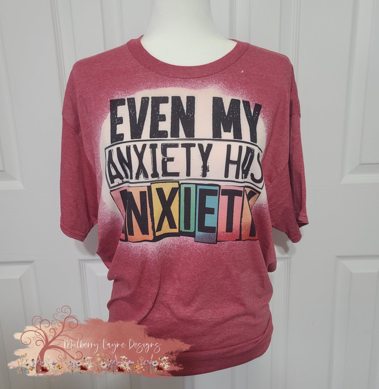 Even My Anxiety Has Anxiety Bleached Shirt