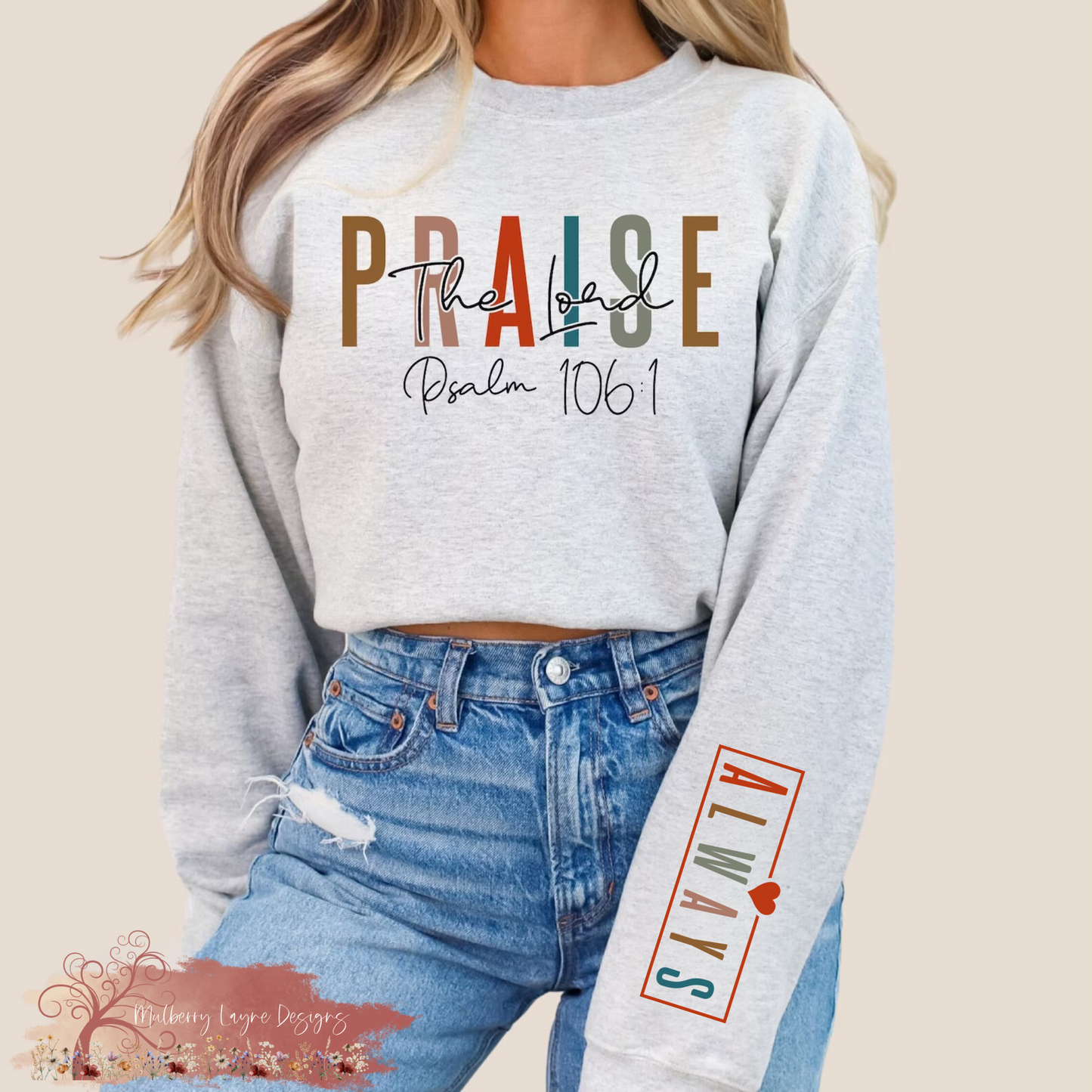 Praise The Lord Always Sweatshirt With Sleeve Design